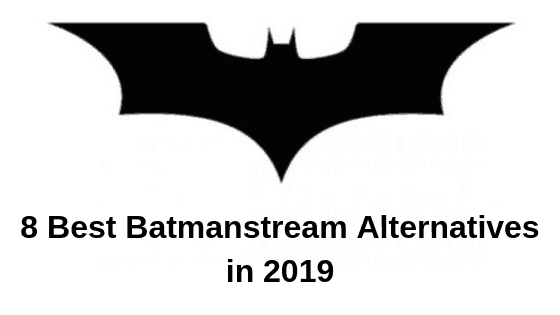 Batmanstream Alternatives