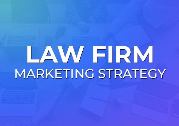 Law Firm Marketing Strategy